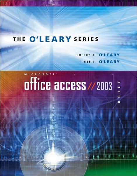 O'Leary Series: Microsoft Access 2003 Brief with Student Data File CD