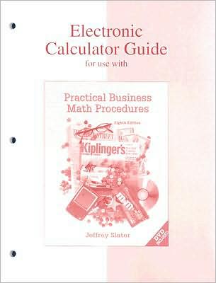 Electronic Calculator Guide for Use with Practical Business Math Procedures