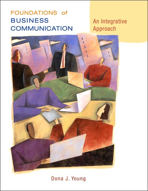 Foundations of Business Communication: An Integrative Approach