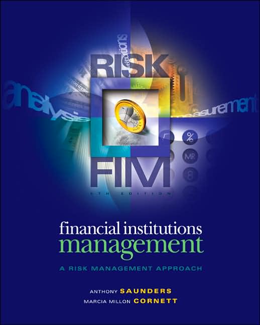 Financial Institutions Management: A Risk Management Approach with Power Web and Access to S & P's educational Version of Market Insight