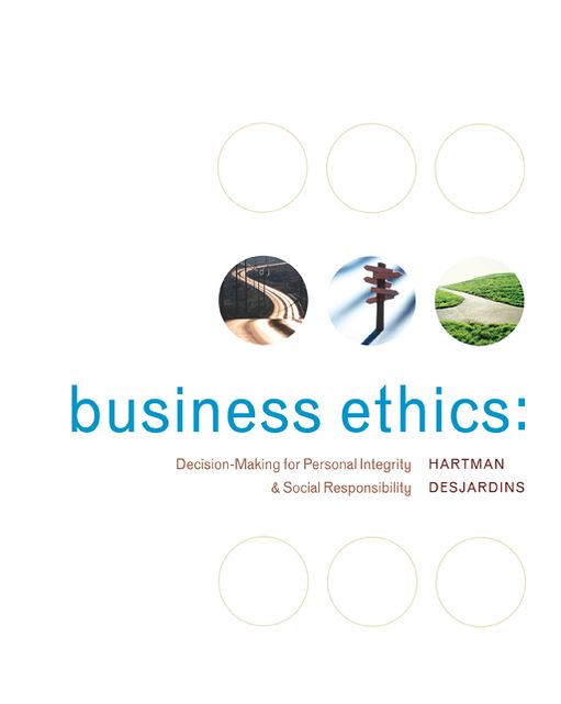 Business Ethics: Decision-Making for Personal Integrity & Social Responsibility