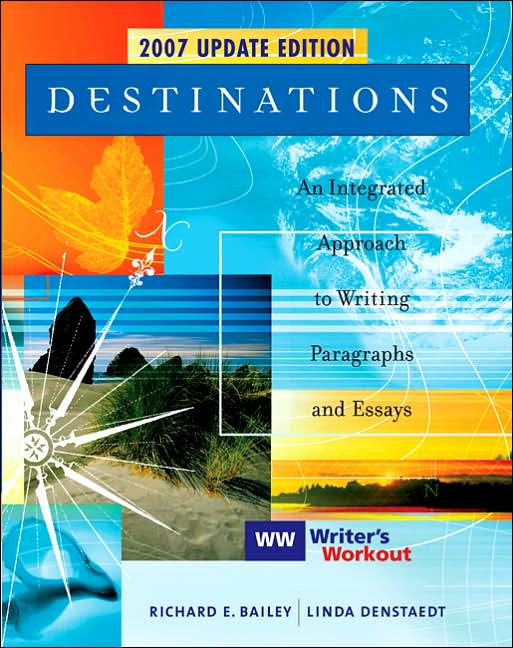 Destinations: An Integrated Approach to Writing Paragraphs and Essays, Updated Edition with Writer's Workout