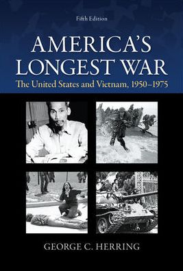 America's Longest War: The United States and Vietnam, 1950-1975