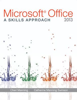 Microsoft Office 2013: A Skills Approach
