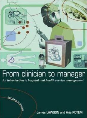 From Clinician to Manager: An Introduction to Hospital and Health Services Management