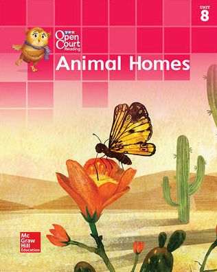 Open Court Reading Little Book, Grade K, Unit 8 Animal Homes