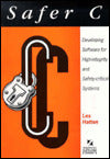 Safer C: Developing Software for in High-Integrity and Safety-Critical Systems