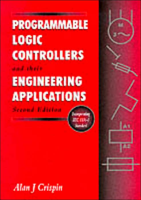 Programmable Logic Controllers and Their Engineering Applications