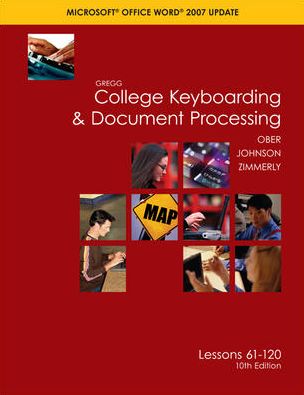 Gregg College Keyboarding & Document Processing(GDP), Word 2007 Update, Kit 2, Lessons 61-120 with Home software 2.0