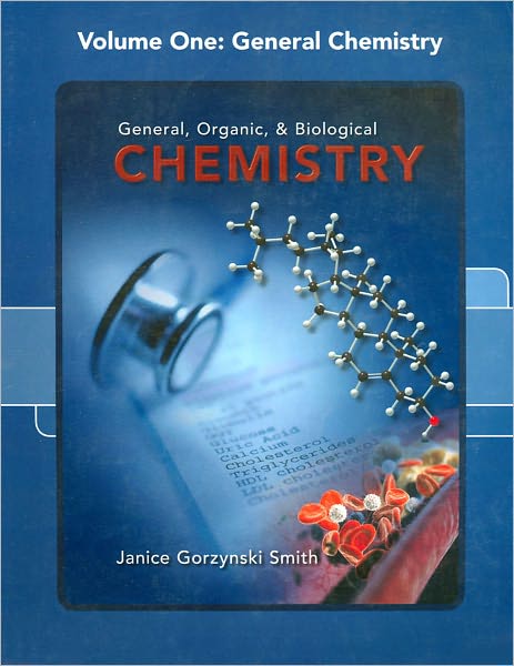 General, Organic & Biological Chemistry, Volume 1: General Chemistry