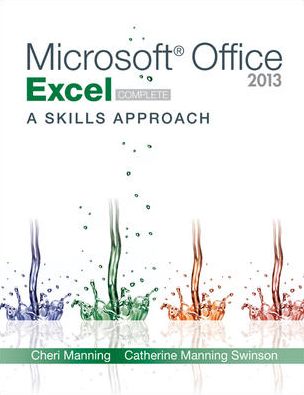 Microsoft Office Excel 2013: A Skills Approach, Complete