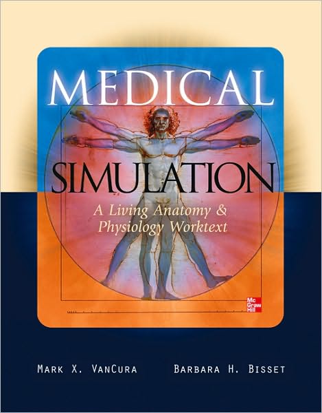 Medical Simulation: A Living Anatomy and Physiology Worktext, Binder and Poster