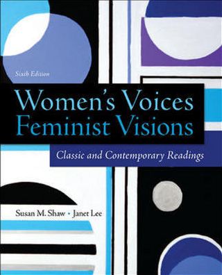 Women's Voices, Feminist Visions: Classic and Contemporary Reading