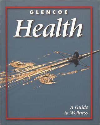 Glencoe Health : Guide to Wellness