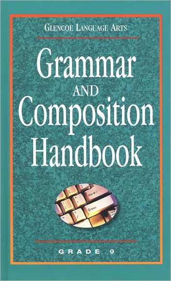 Grammar and Composition Handbook: Grade 9 (Glencoe Language Arts Series)