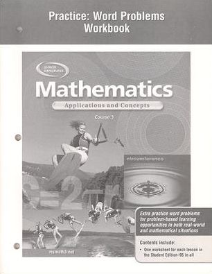 Mathematics: Applications and Concepts, Course 3, Practice: Word Problems Workbook