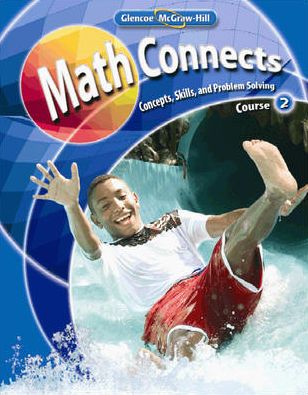Math Connects: Concepts, Skills, and Problems Solving, Course 2, Student Edition