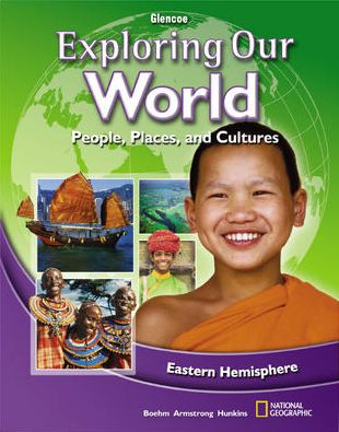 Exploring Our World - Eastern Hemisphere: People, Places, and Cultures