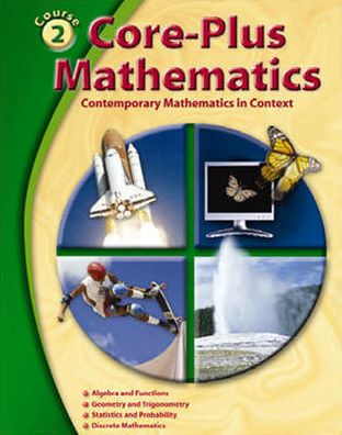 Core-Plus Mathematics: Contemporary Mathematics In Context, Course 2, Student Edition