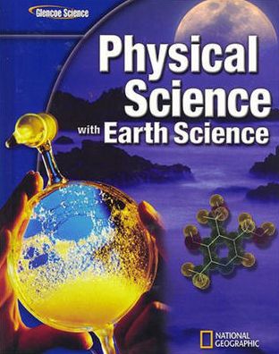 Glencoe Physical Science with Earth Science, Student Edition