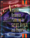 Network Resource Planning For SAP R/3,BAAN and PEOPLESOFT: A Guide To Planning Enterprise Applications