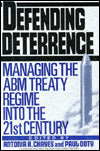 Defending Deterrence: Managing the ABM Treaty Regime into the 21st Century