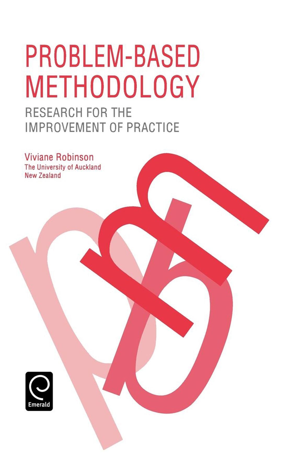Problem-Based Methodology: Research for the Improvement of Practice