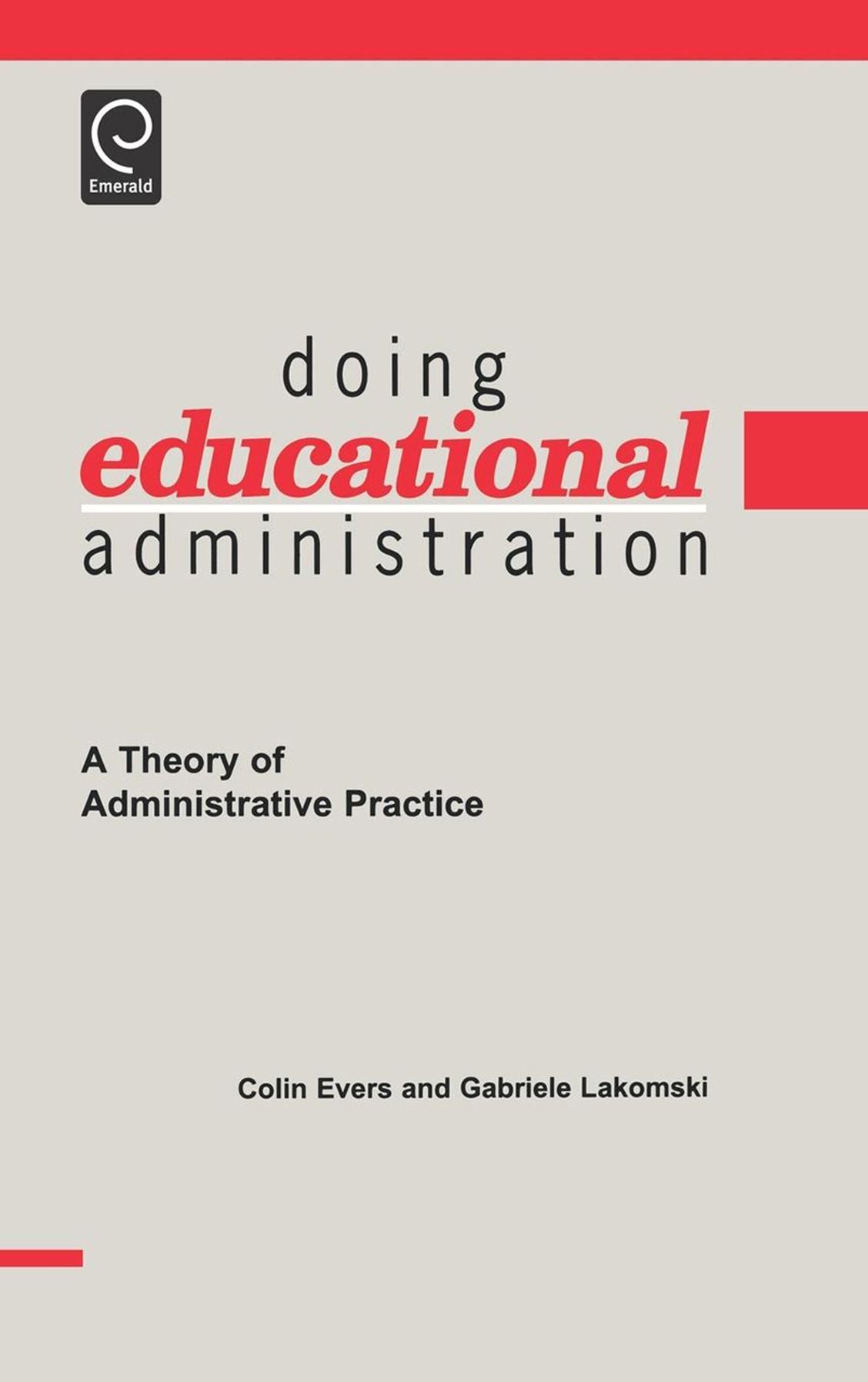 Doing Educational Administration: A Theory of Administrative Practice