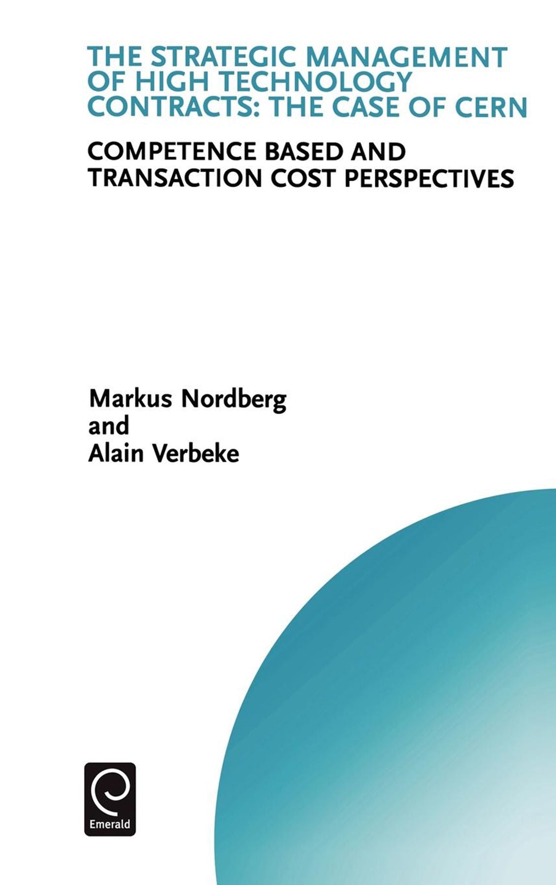 The Strategic Management of High Technology Contracts: The Case of CERN