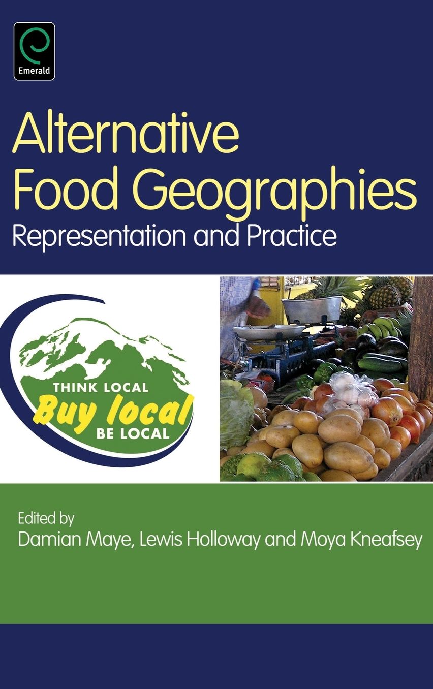 Alternative Food Geographies: Representation and Practice