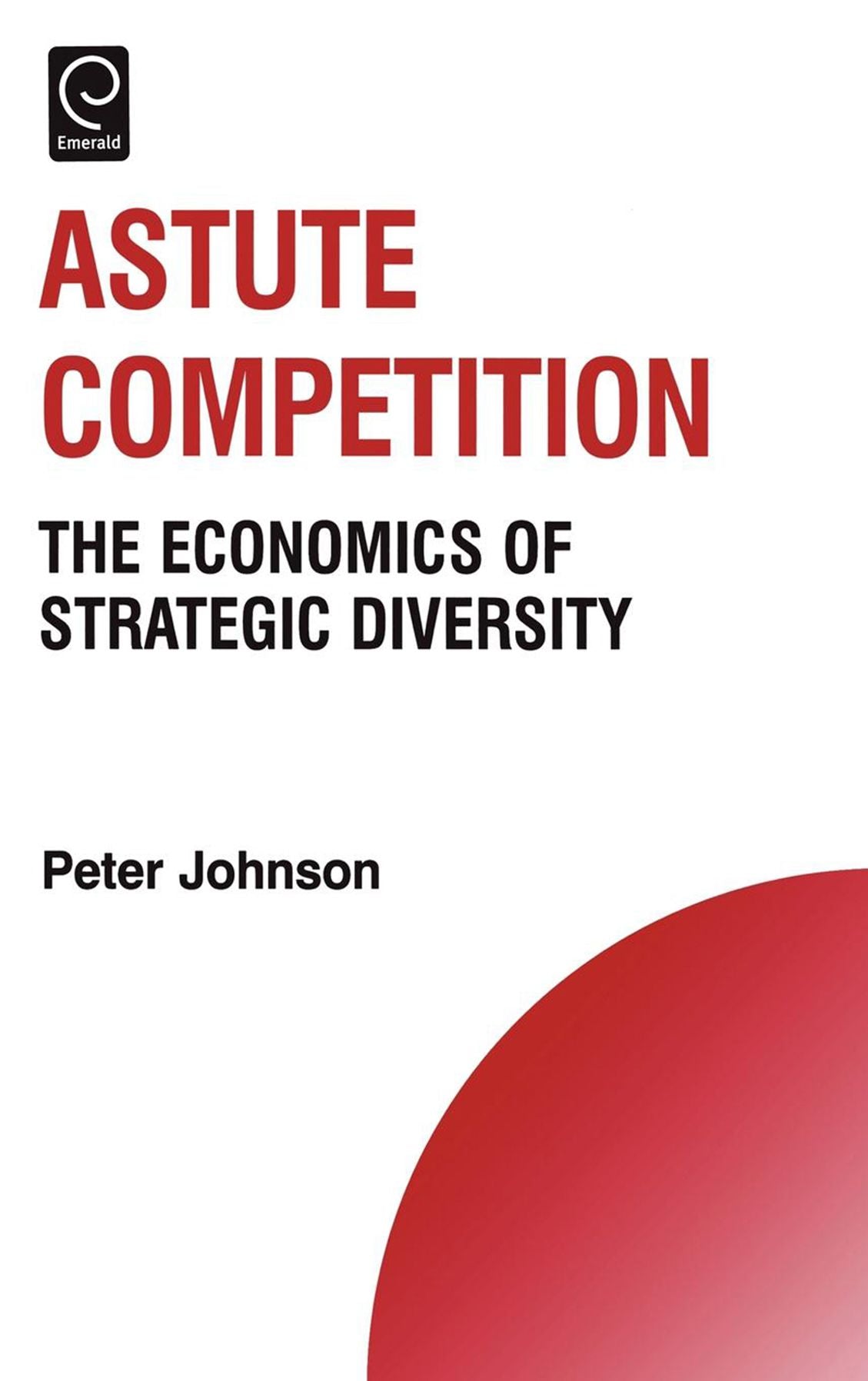 Astute Competition: The Economics of Strategic Diversity