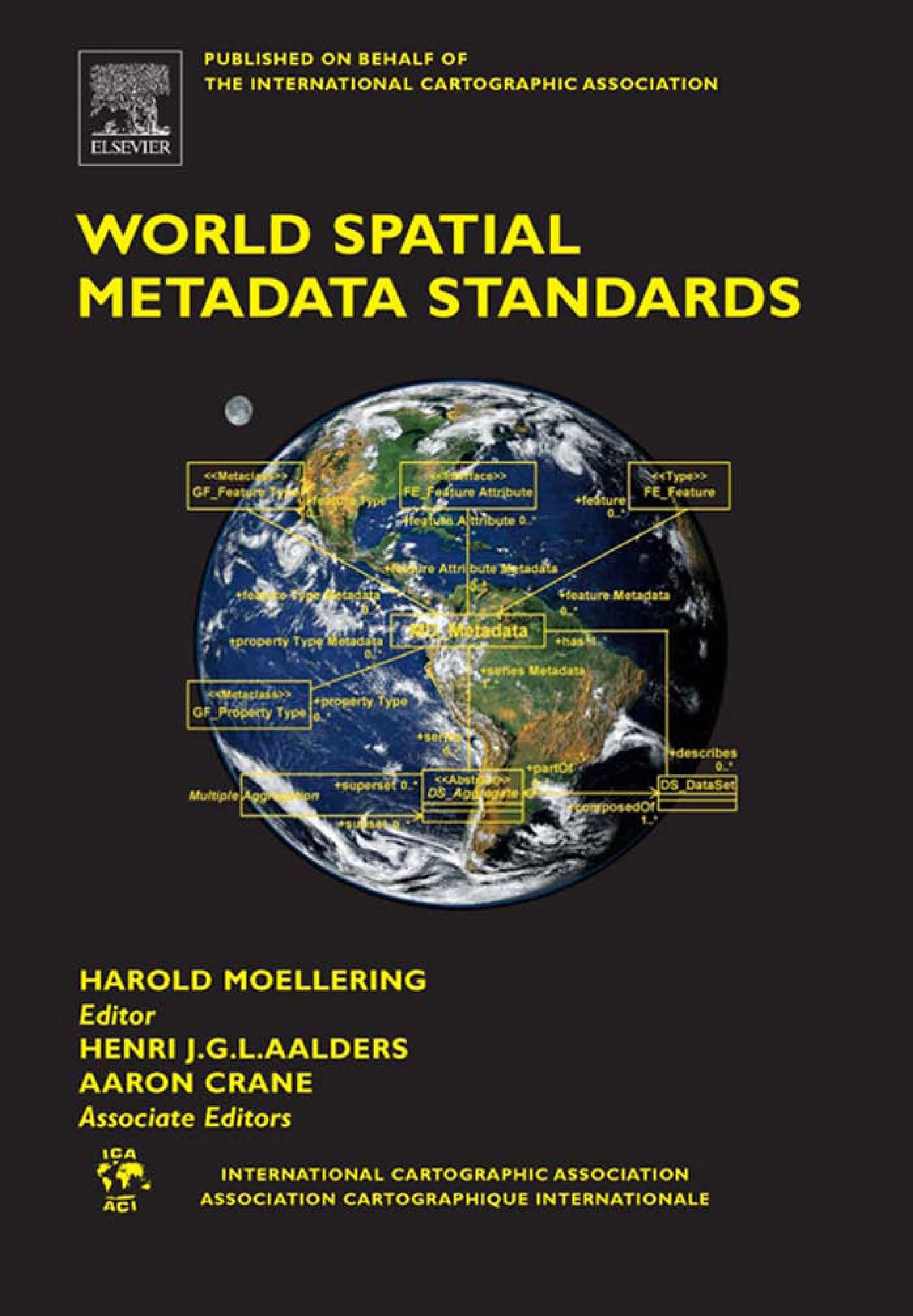 World Spatial Metadata Standards: Scientific and Technical Characteristics, and Full Descriptions with Crosstable
