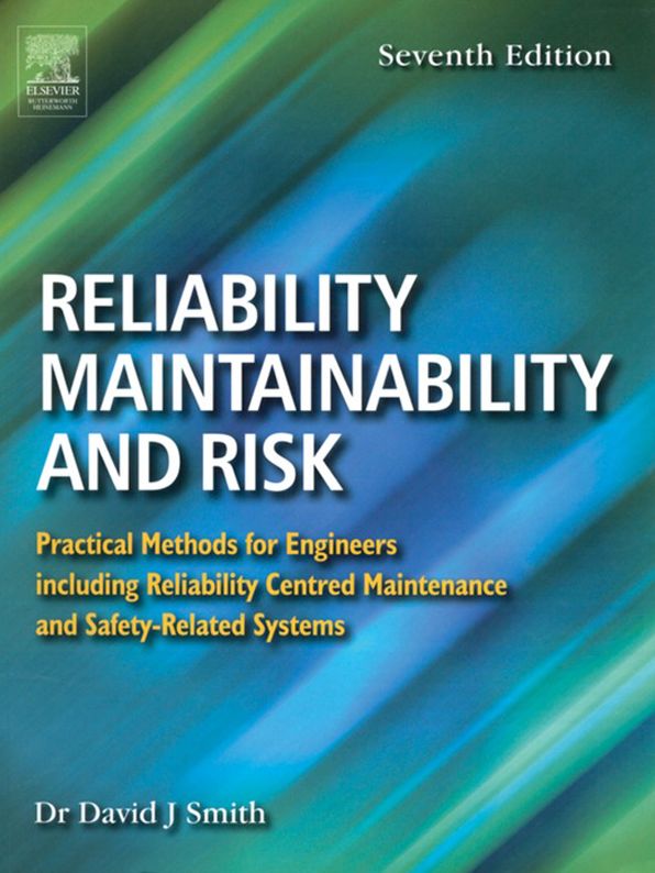 Reliability, Maintainability and Risk: Practical Methods for Engineers including Reliability Centred Maintenance and Safety-Related Systems