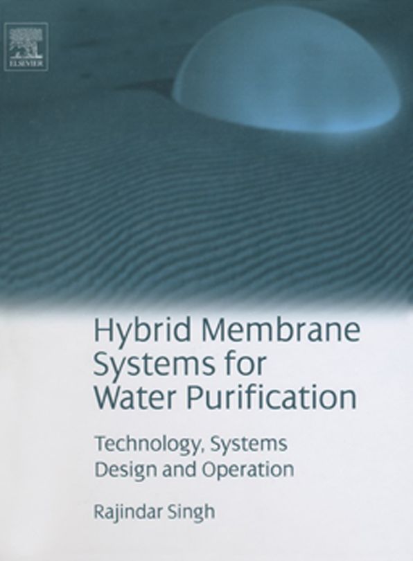 Hybrid Membrane Systems for Water Purification: Technology, Systems Design and Operations