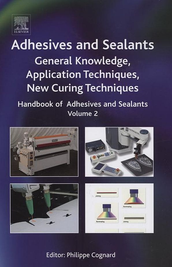 Handbook of Adhesives and Sealants: General Knowledge, Application of Adhesives, New Curing Techniques
