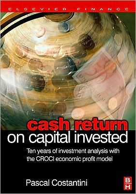 Cash Return on Capital Invested: Ten Years of Investment Analysis with the CROCI Economic Profit Model