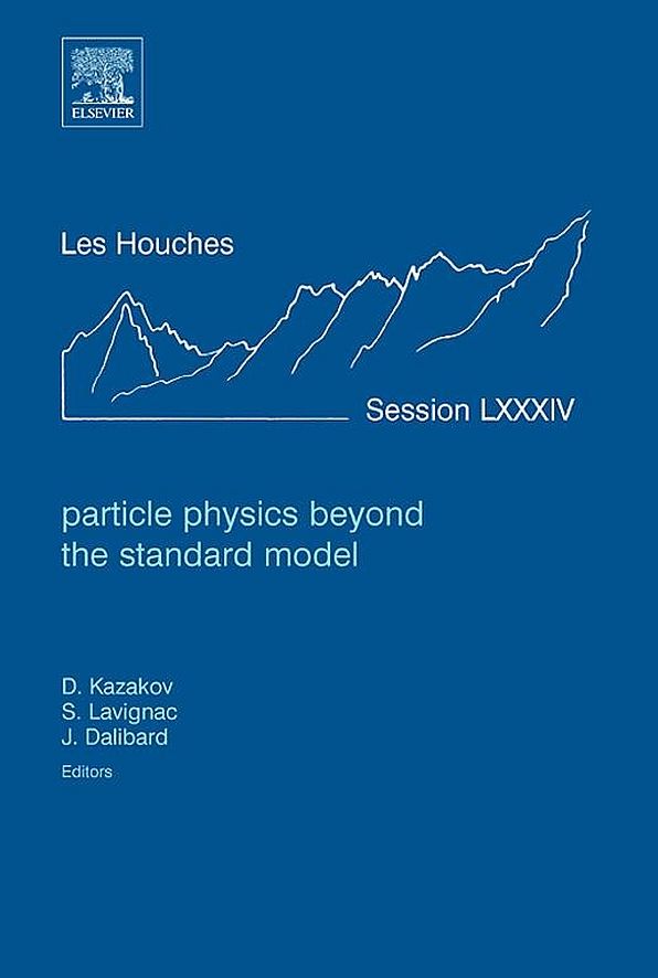 Particle Physics beyond the Standard Model: Lecture Notes of the Les Houches Summer School 2005