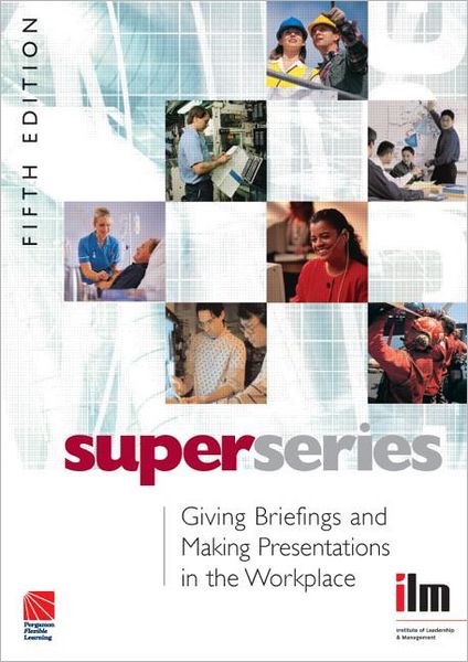 Giving Briefings and Making Presentations in the Workplace Super Series