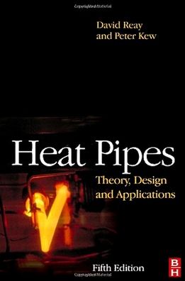Heat Pipes: Theory, Design and Applications