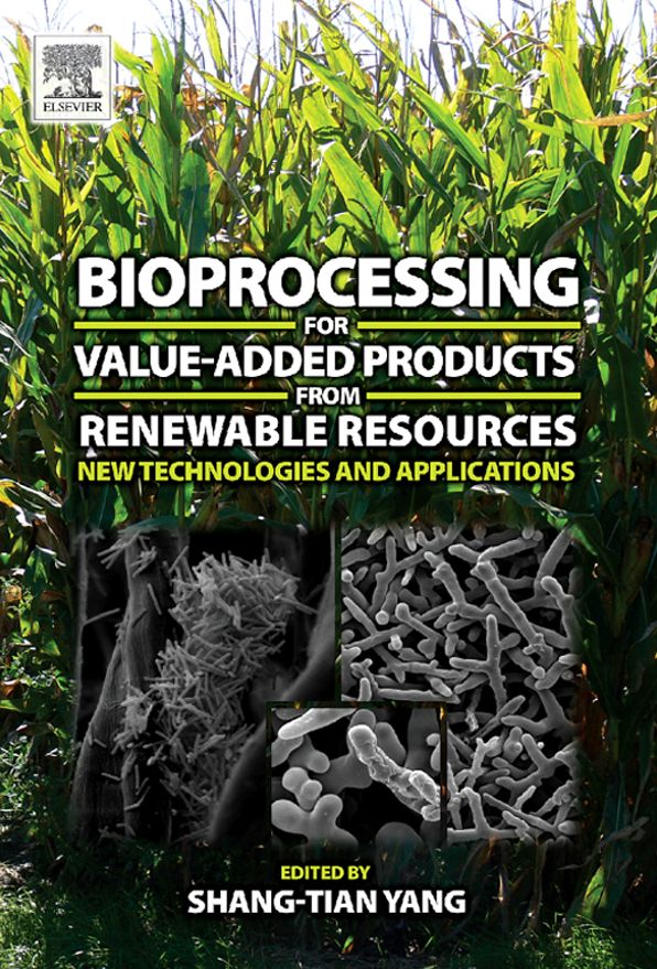 Bioprocessing for Value-Added Products from Renewable Resources: New Technologies and Applications