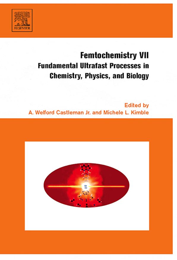 Femtochemistry VII: Fundamental Ultrafast Processes in Chemistry, Physics, and Biology