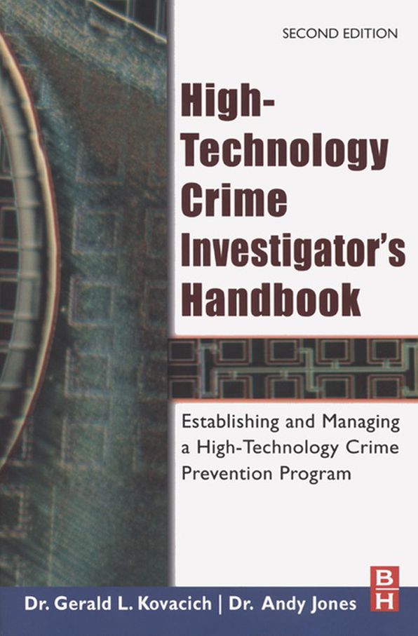 High-Technology Crime Investigator's Handbook: Establishing and Managing a High-Technology Crime Prevention Program