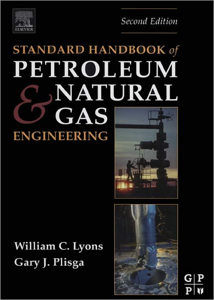 Standard Handbook of Petroleum and Natural Gas Engineering