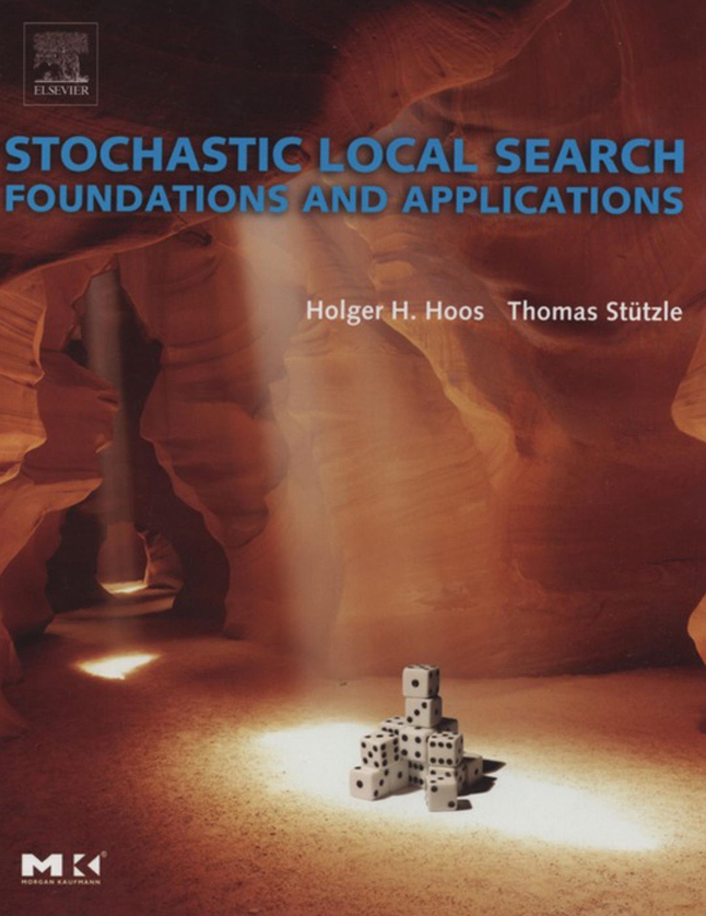 Stochastic Local Search: Foundations and Applications