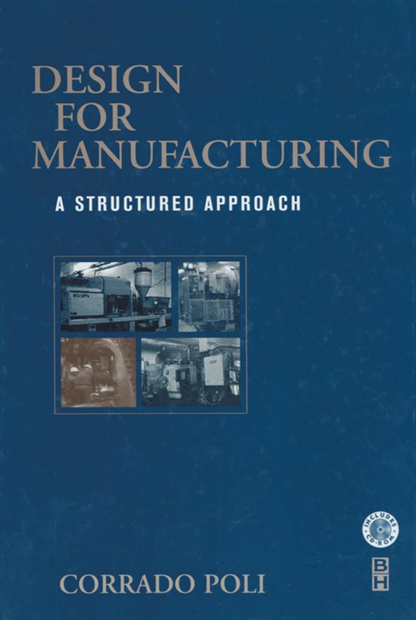Design for Manufacturing: A Structured Approach
