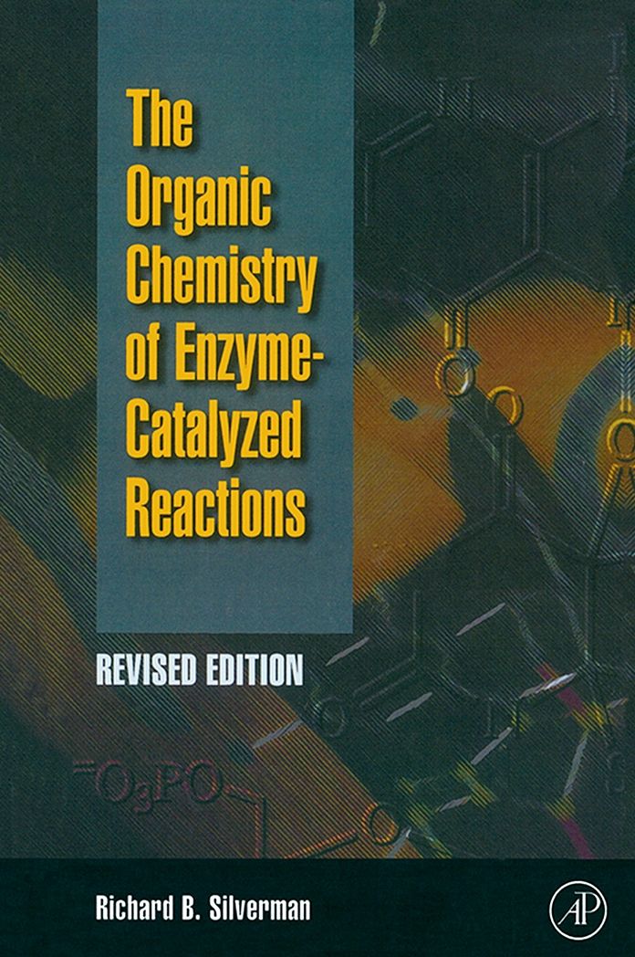 Organic Chemistry of Enzyme-Catalyzed Reactions, Revised Edition