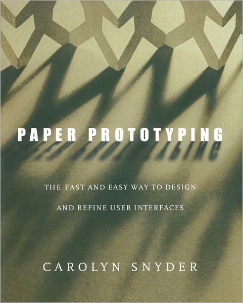 Paper Prototyping: The Fast and Easy Way to Design and Refine User Interfaces