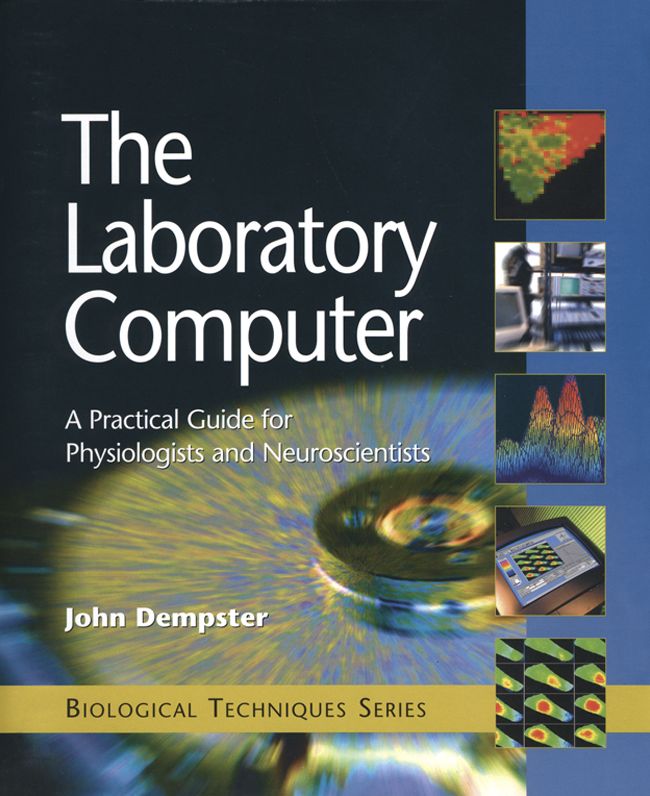 The Laboratory Computer: A Practical Guide for Physiologists and Neuroscientists