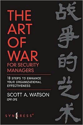 The Art of War for Security Managers: 10 Steps to Enhancing Organizational Effectiveness