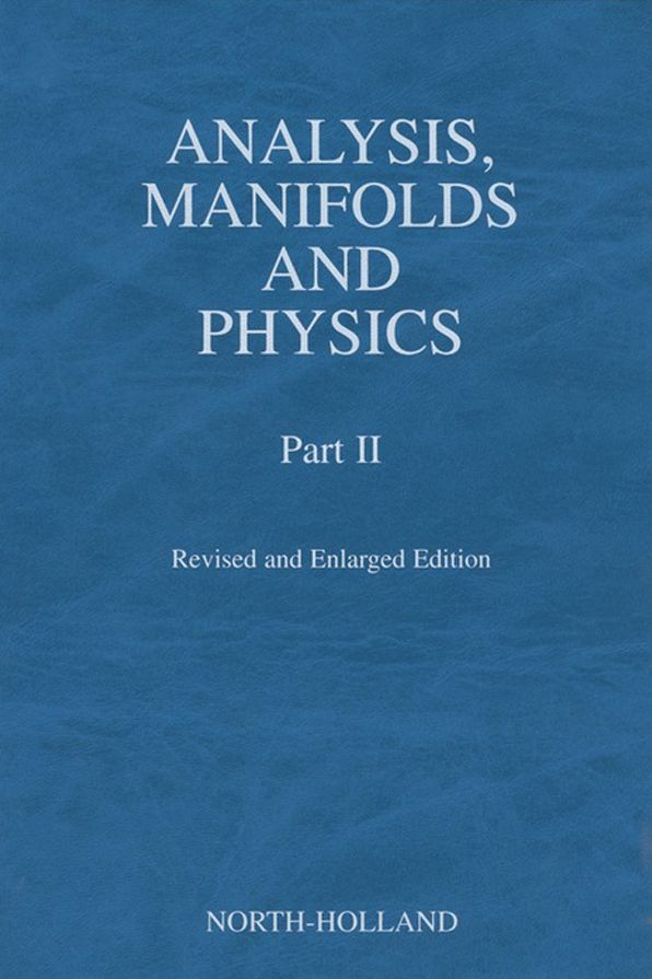 Analysis, Manifolds and Physics, Part II - Revised and Enlarged Edition
